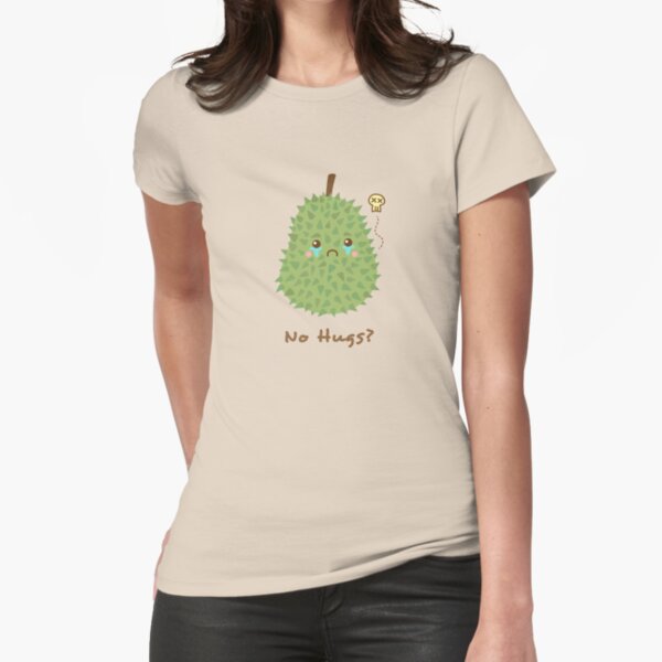Cute Sad Durian With No Hugs Fitted T-Shirt