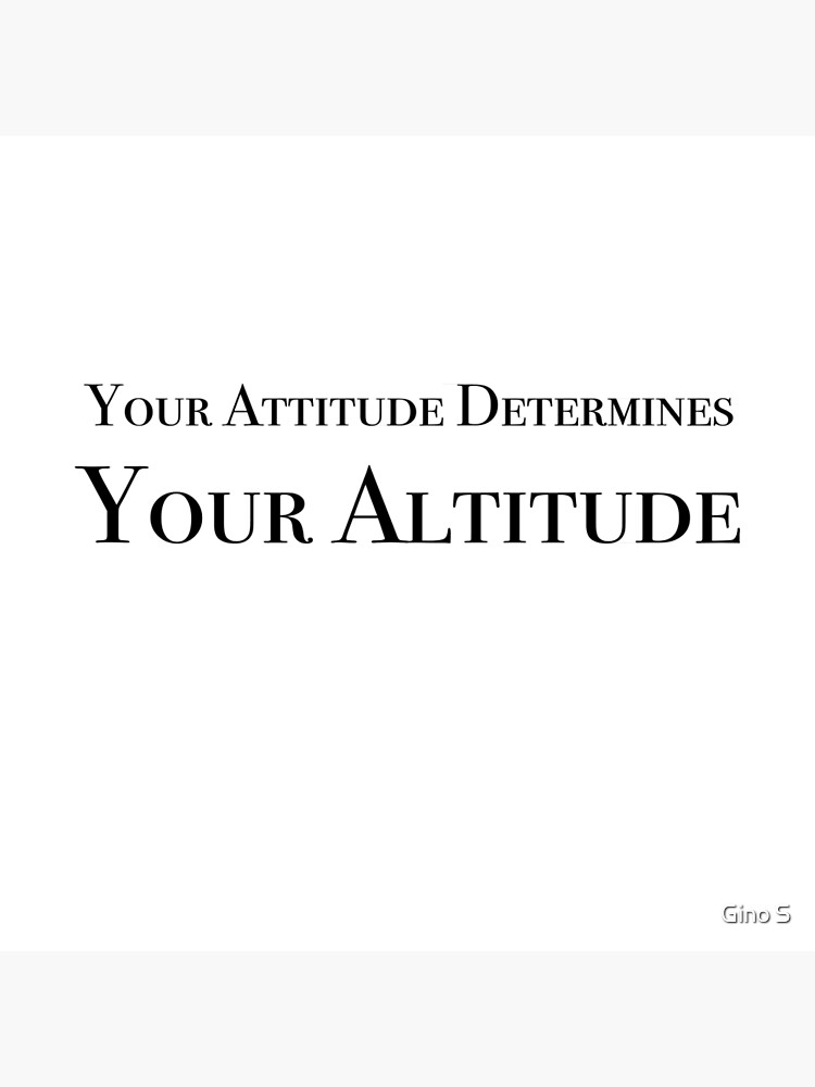 Your Attitude Determines Your Altitude Premium Matte Vertical Poster ...