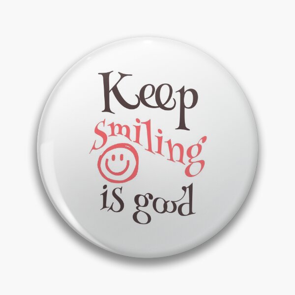 Item preview, Keep smiling is good. Gift humor designed and sold by jimagine.