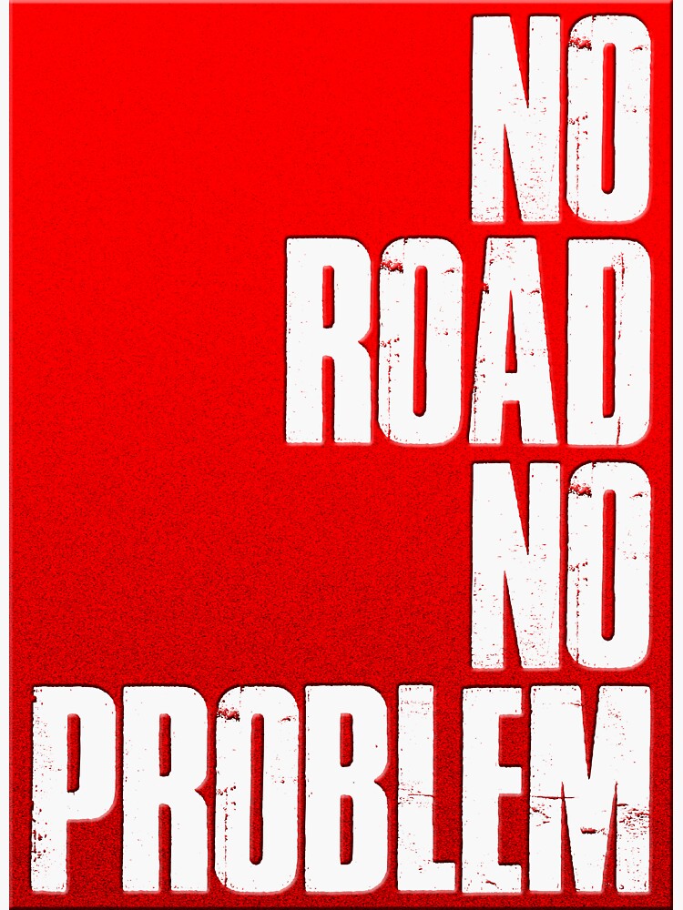No Road No Problem - Off Road Sticker for Sale by AgileFega