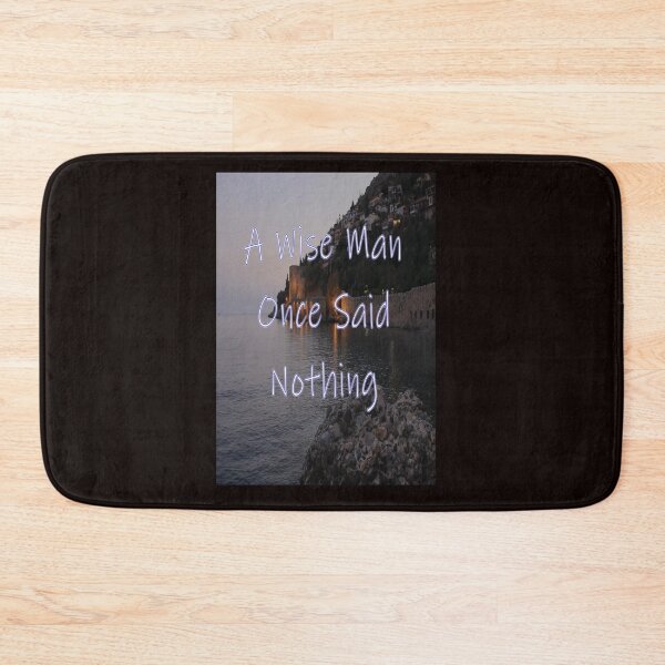 Item preview, A WISE MAN ONCESAID NOTHING designed and sold by CUTESTUFFnow.