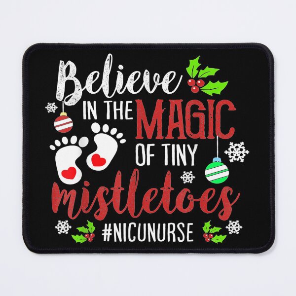 Item preview, Nicu Nurse Believe In Magic Of Tiny Mistletoe Christmas designed and sold by GarnerPugh.