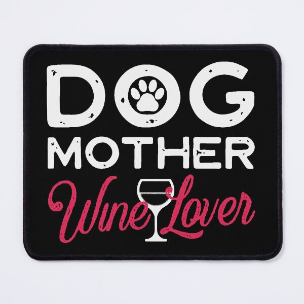 Item preview, Dog mother wine lover designed and sold by BeeMeCreative.