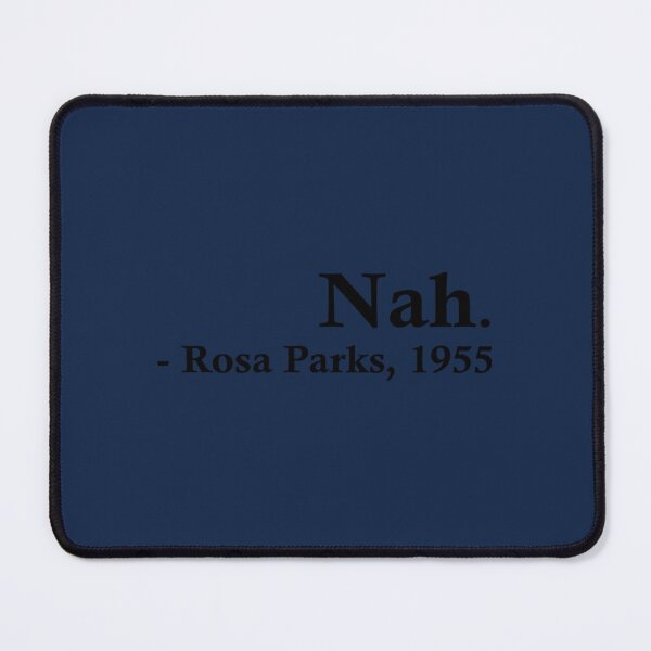 Item preview, Rosa Parks – Nah. designed and sold by BayleeRogahn.