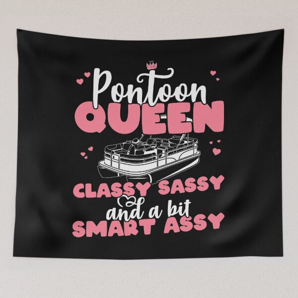 Item preview, Pontoon Queen Classy Sassy and a bit Smart Assy - Boat Girl design designed and sold by theodoros20.