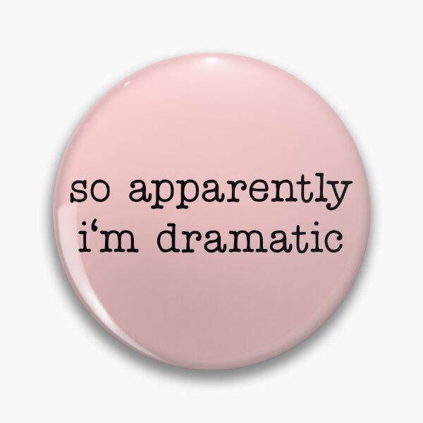Item preview, So Apparently I'm Dramatic designed and sold by kamrankhan.