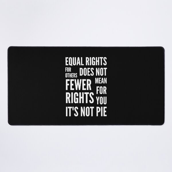 Item preview, Equal Rights For Others Does Not Mean Fewer Rights For You It's Not Pie. Women Empowerment, Equality T-shirts, Hoodies and Many More designed and sold by WholesumArt.