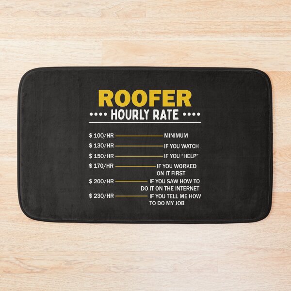 Item preview, Sarcastic Roofer Hourly Rate Roofing Art  designed and sold by MrEddie10.