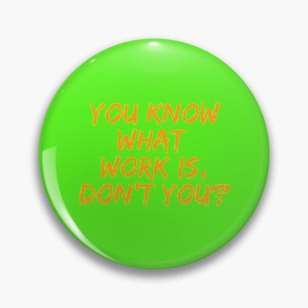Item preview, You know what work is, don_t you - rip wheeler   designed and sold by BayleeRogahn.