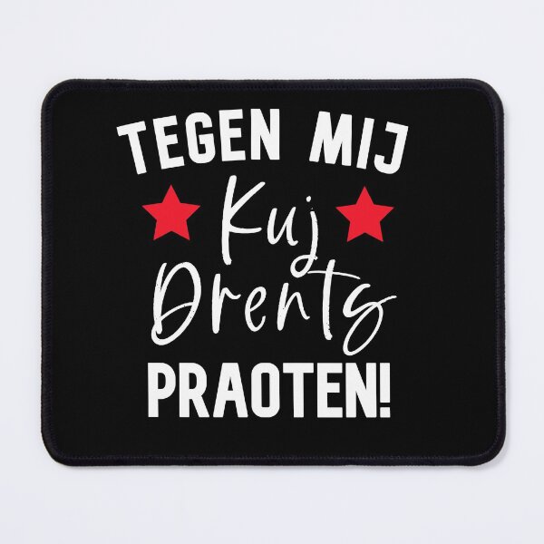 Item preview, Drenthe Provincie, Nederlander, The Netherlands, Nld, Tegen Mij Kuj Drents Praoten!   designed and sold by DiensDesign.