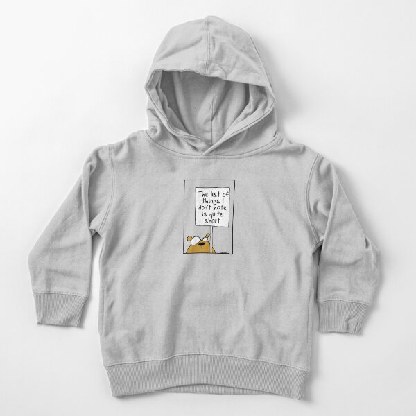 The list of things I don't hate is quite short Toddler Pullover Hoodie