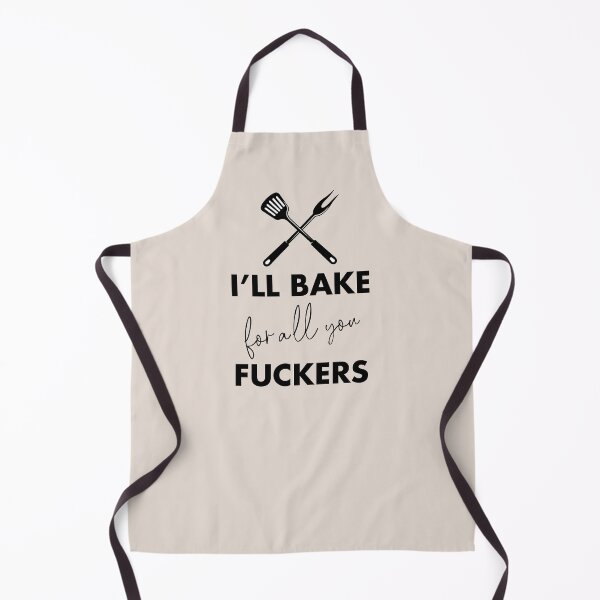 Item preview, I'll bake for all you fuckers designed and sold by KMIKBAL7.
