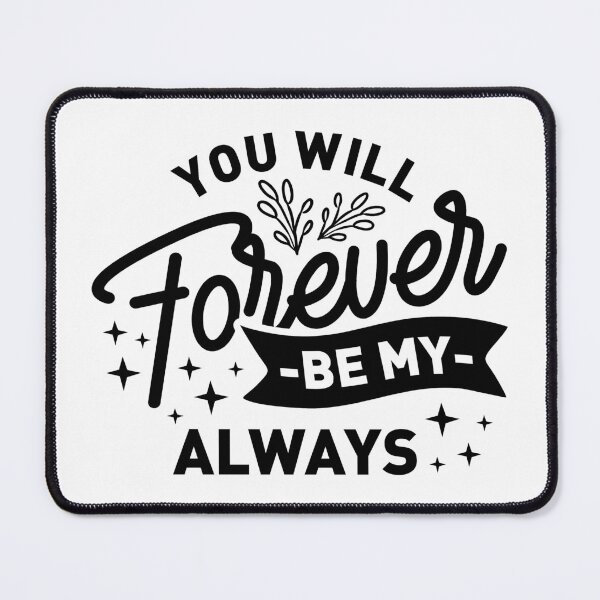 Item preview, You Will Forever Be My Always-valentines day 2022 designed and sold by Hartics.