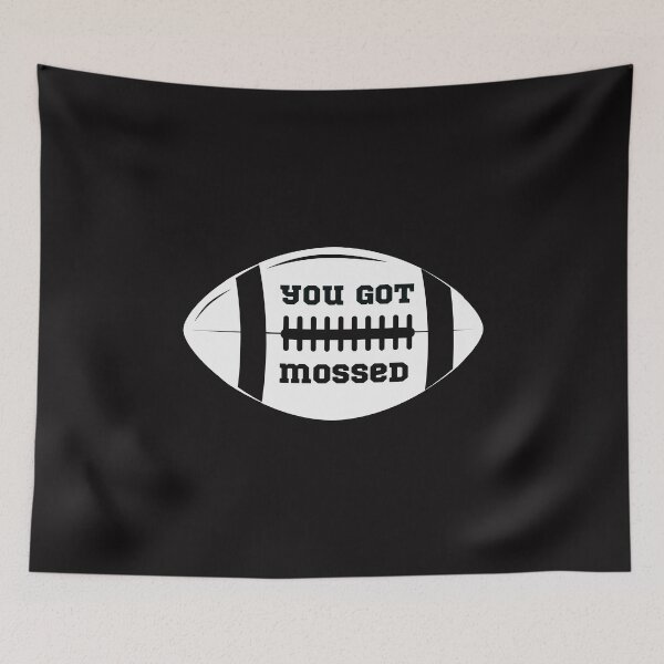 Item preview,   You Got Mossed - American football player designed and sold by titimata.