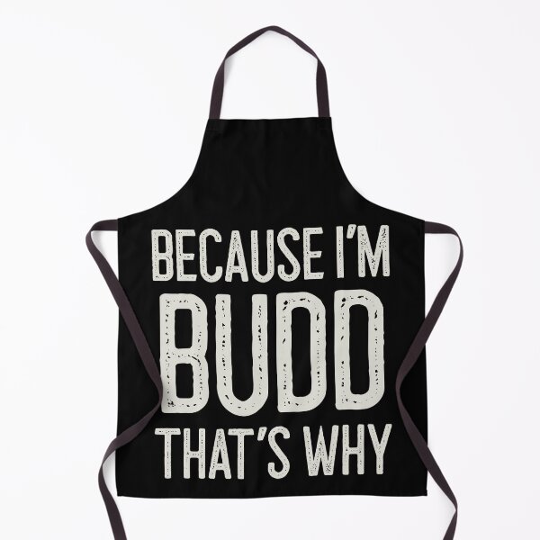 Item preview, Because I’m Budd That’s Why Funny Personalized Name designed and sold by MariosNydras.