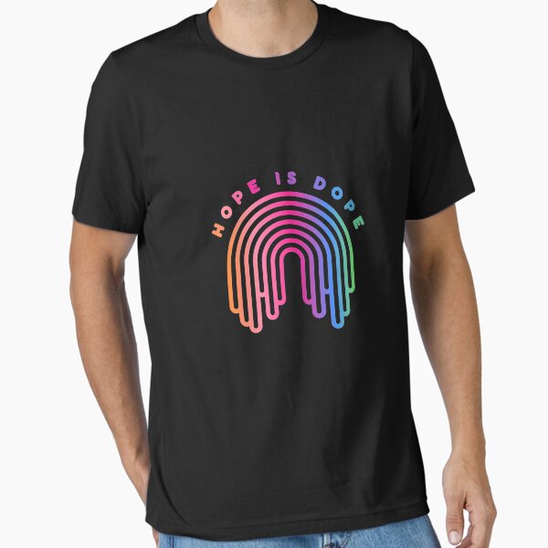 Hope is Dope - Rainbow - Motivational - Inspirational Essential T-Shirt
