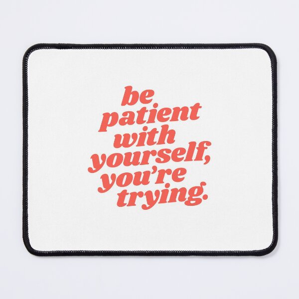 Item preview, Be Patient With Yourself You're Trying designed and sold by MotivatedType.