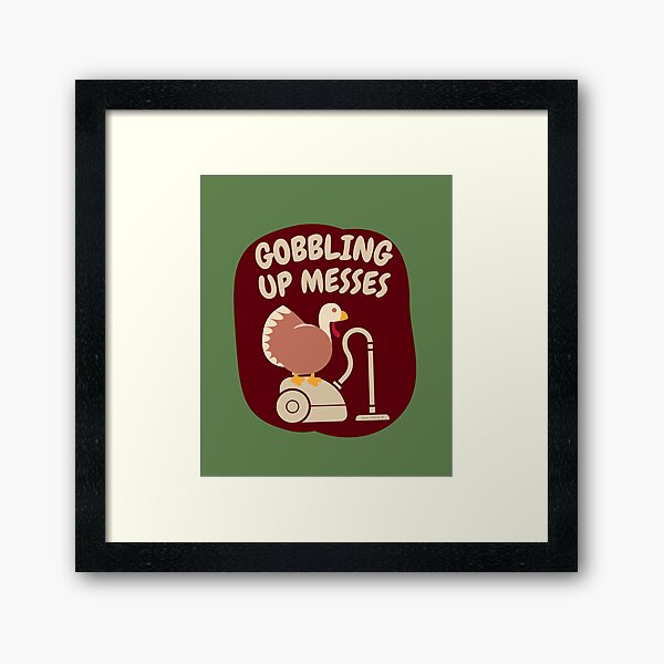 Item preview, Gobbling Up Messes Thanksgiving Vacuum Housekeeping Cleaning designed and sold by SavvyCleaner.
