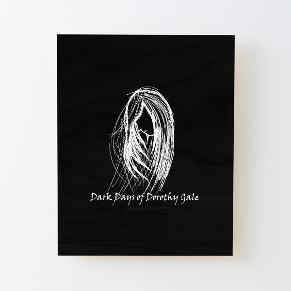 Dark Days of Dorothy Gale - Lonely Wood Mounted Print