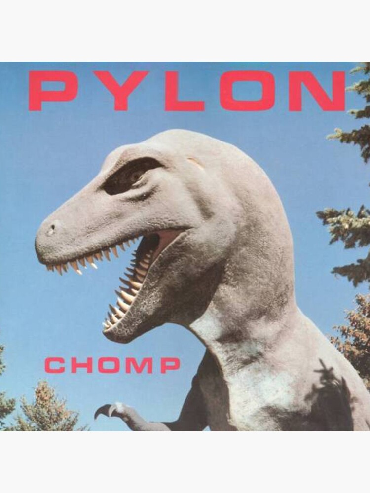 PYLON - CHOMP by yatta-iru