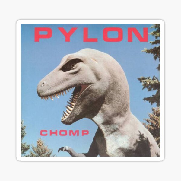 PYLON - CHOMP Sticker