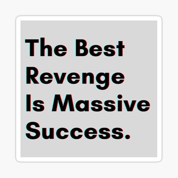 Item preview, The Best Revenge Is Massive Success.  designed and sold by PostiveText.