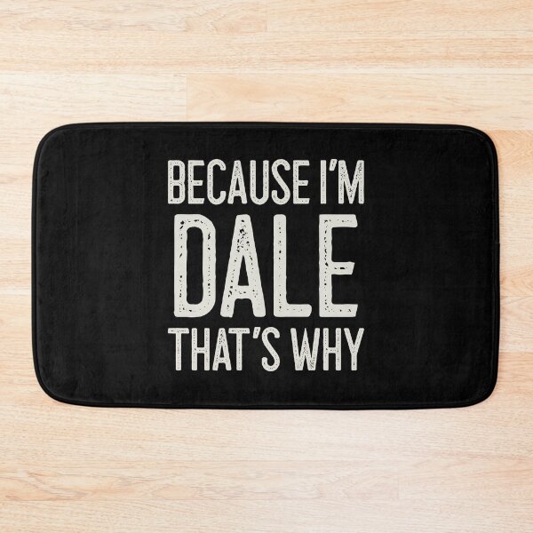 Item preview, Because I’m Dale That’s Why Funny Personalized Name designed and sold by MariosNydras.