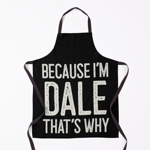 Item preview, Because I’m Dale That’s Why Funny Personalized Name designed and sold by MariosNydras.