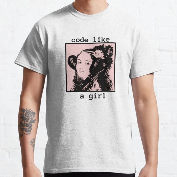 Programmer girl - Code like a girl - Ada Lovelace Classic T-Shirt