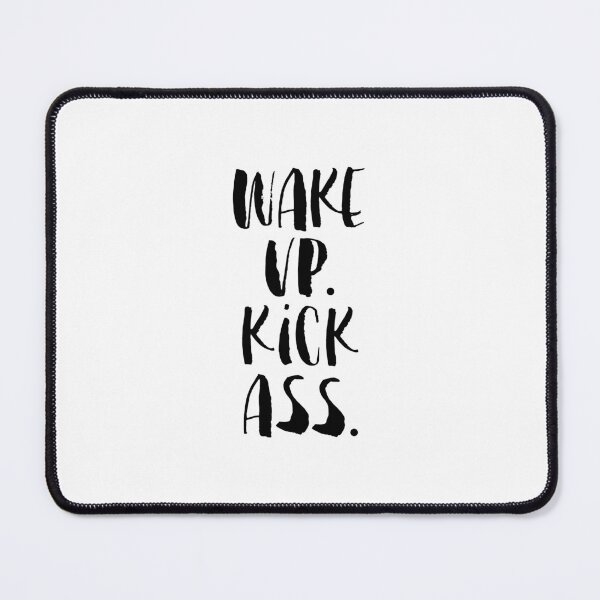 Item preview, Wake Up Kick Ass designed and sold by MotivatedType.