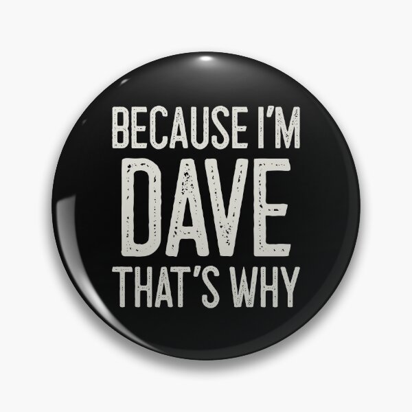 Item preview, Because I’m Dave That’s Why Funny Personalized Name designed and sold by MariosNydras.