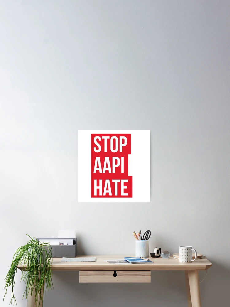 Thumbnail 2 of 3, Poster, Stop AAPI Hate All Lives Matter Stop Racism designed and sold by StickerbashCo.