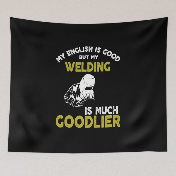 Item preview, welding my english is good but my welding is much goodlier funny sarcastic offended saying gift   Birthday Meme Girlfriend boyfriend designed and sold by joygift369.