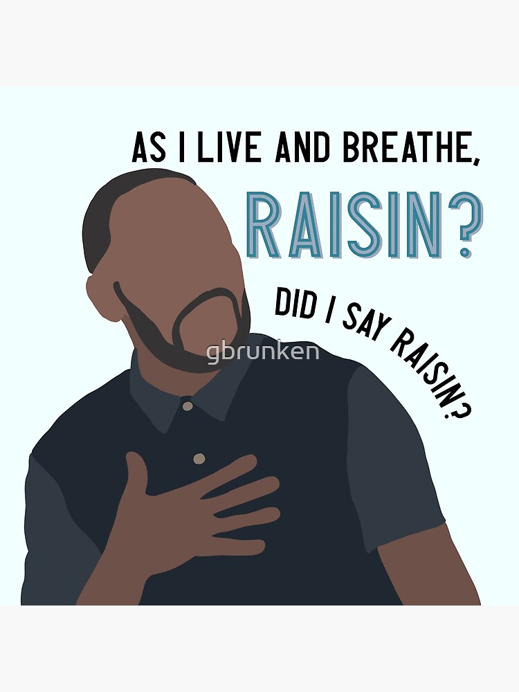 As I Live and Breathe Raisin?? by gbrunken