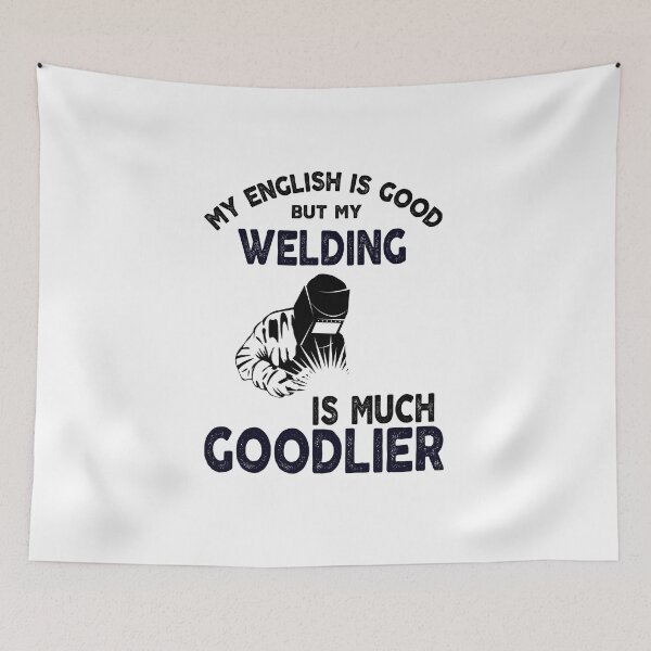 Item preview, welding my english is good but my welding is much goodlier funny sarcastic offended saying gift   Birthday Meme Girlfriend boyfriend designed and sold by joygift369.