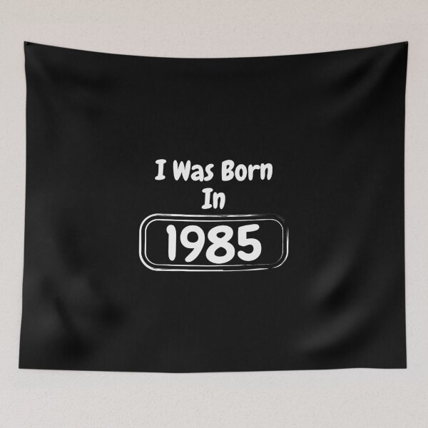 Item preview, I Was Born  In 1985 designed and sold by mh7shop.