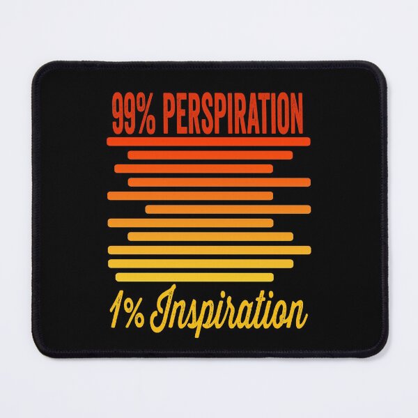 Item preview, 99% Perspiration 1% Inspiration-inspirational. designed and sold by DesignedBySnip.