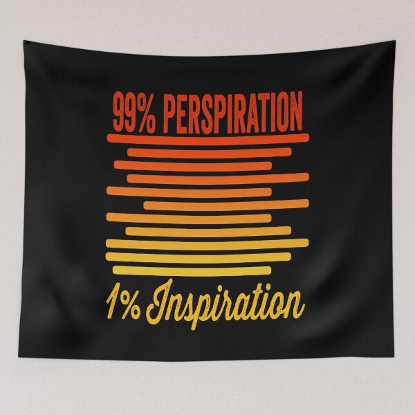 Item preview, 99% Perspiration 1% Inspiration-inspirational. designed and sold by DesignedBySnip.