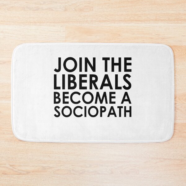 Item preview, Join the liberals become a sociopath designed and sold by MichaelPrado.