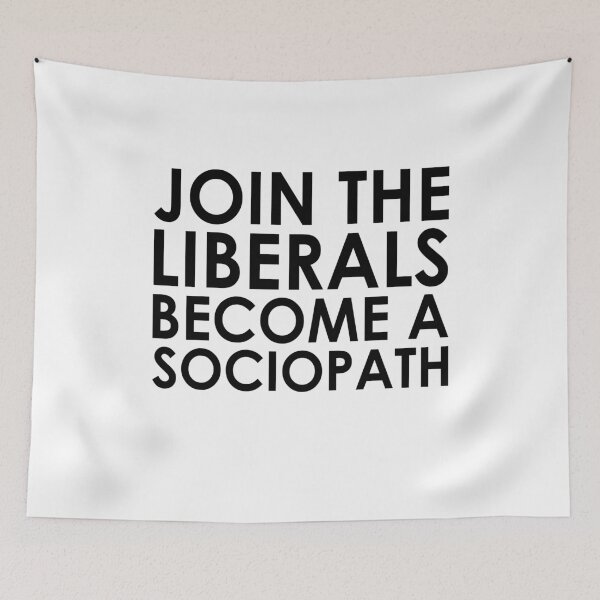 Item preview, Join the liberals become a sociopath designed and sold by MichaelPrado.