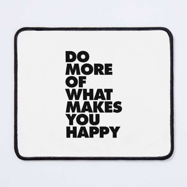 Item preview, Do More of What Makes You Happy designed and sold by MotivatedType.
