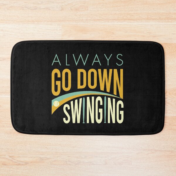 Item preview, Baseball Saying Always Go Down Swinging designed and sold by whyitsme.