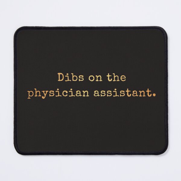 Item preview, Dibs On The Physician Assistant designed and sold by AscendMerch.
