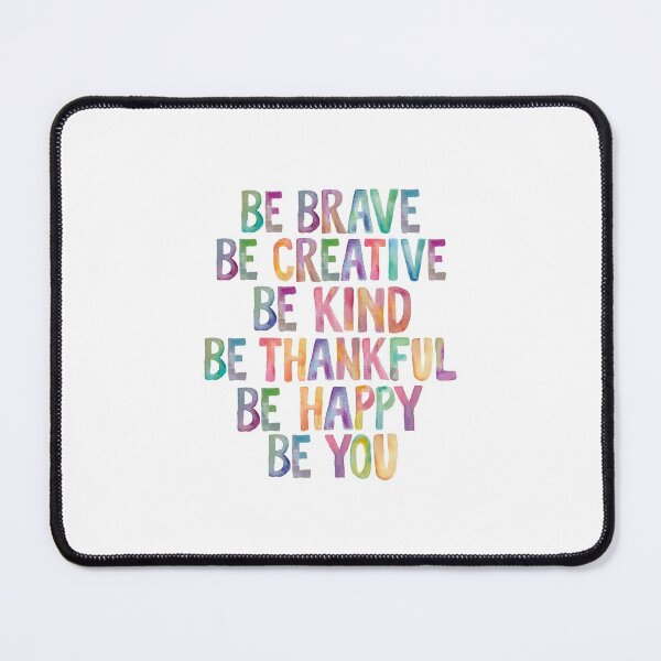 Item preview, Be Brave Be Creative Be Kind Be Thankful Be Happy Be You designed and sold by MotivatedType.