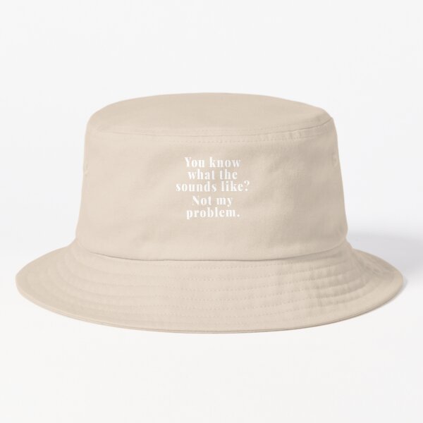 Sometimes I Sit Quietly And Wonder Why I'm Not In A Mental Asylum Then I  Take A Good Look Around At Everyone And Realize Maybe I Am Bucket Hat for  Sale by