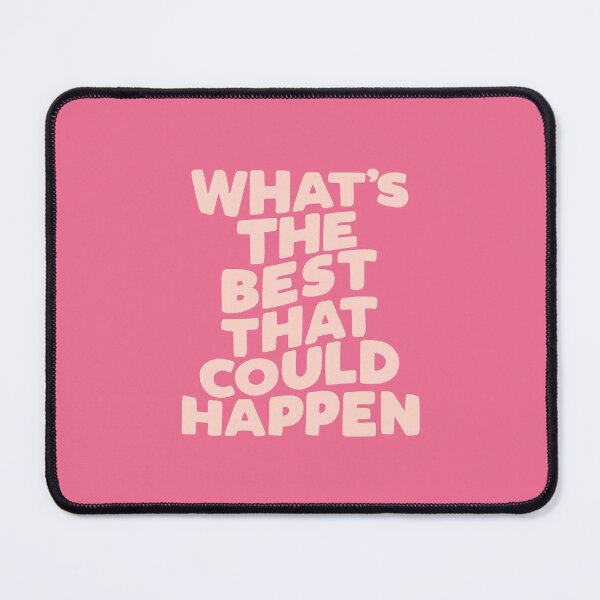 Item preview, What's The Best That Could Happen designed and sold by MotivatedType.