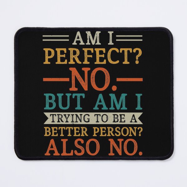 Item preview, Am I perfect no. But am I trying to be a better person also no designed and sold by pnkpopcorn.