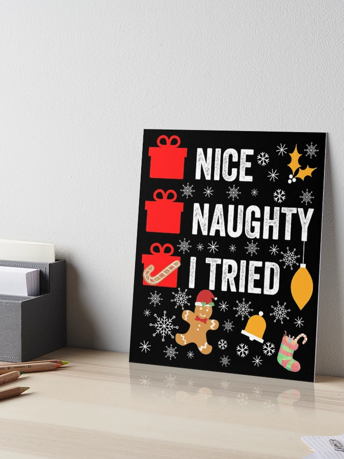 Nice Naughty I Tried - Santa's Naughty List, Funny Christmas | Art Board  Print