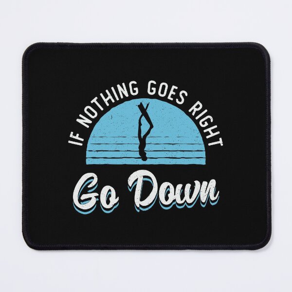 Item preview, Freediving If Nothing Goes Right Go Down Freediver designed and sold by tshirtconcepts.