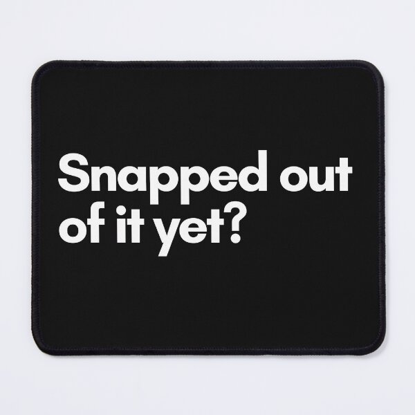 Item preview, Snapped out of it yet? designed and sold by Trufictioneer.